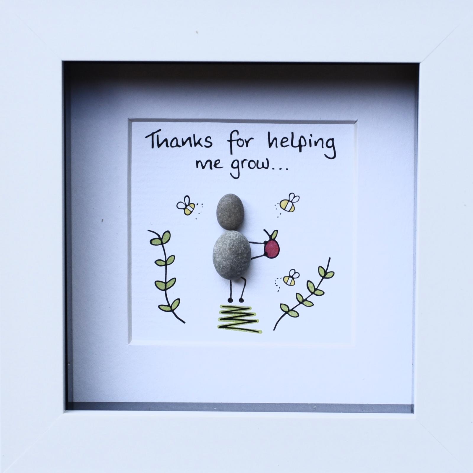 Thanks for helping me grow...
