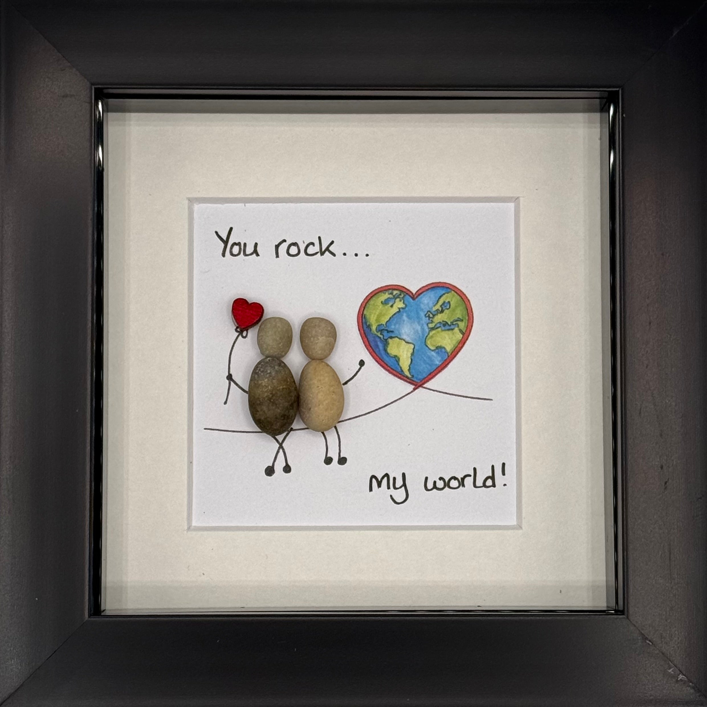 You Rock my world!